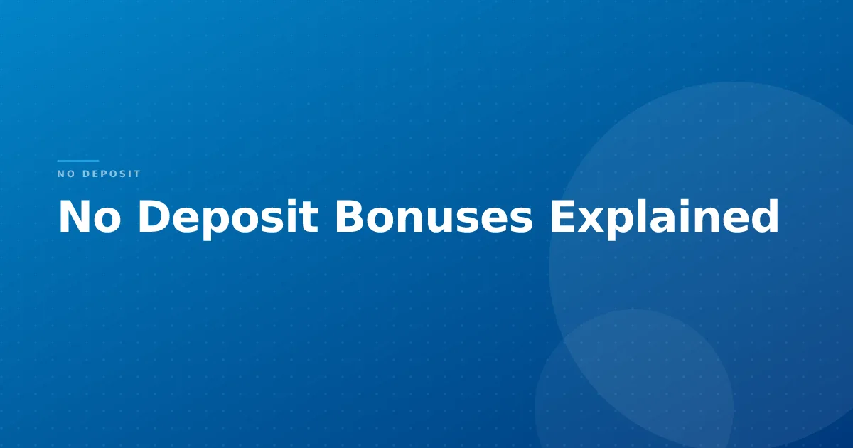 No Deposit Bonuses Explained