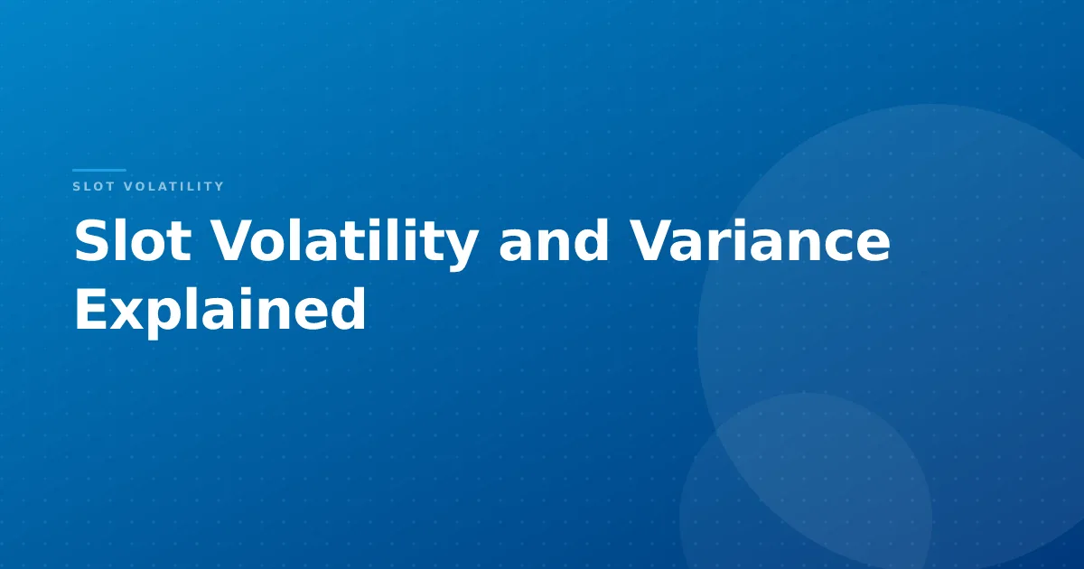 Slot Volatility and Variance Explained
